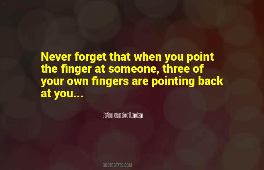 Never Point Fingers Quotes #1371728