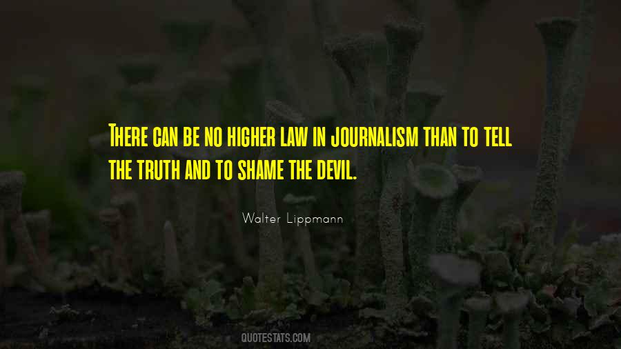 Tell The Truth And Shame The Devil Quotes #321851 Tell The Truth And Shame The Devil Quotes #321851