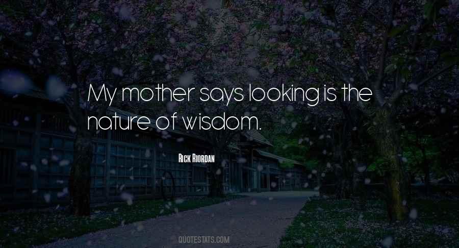 Mother Wisdom Quotes #1171113