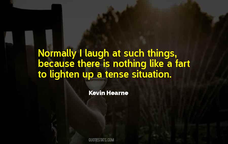 I Laugh Quotes #1430502