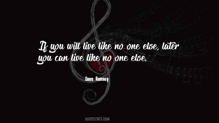 Live Like No One Else Quotes #901598