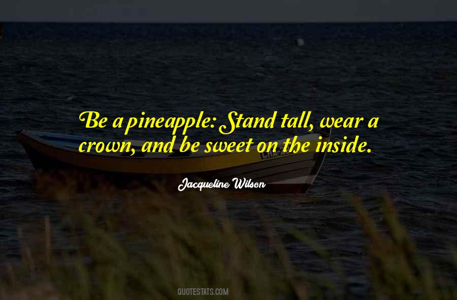Be A Pineapple Quotes #537751