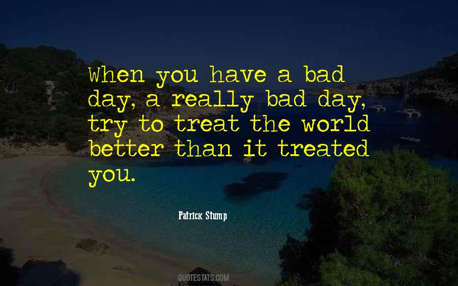 Treat Those How You Want To Be Treated Quotes #1234420