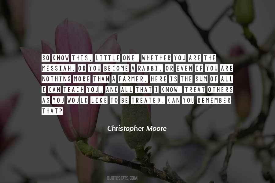 Treat Those How You Want To Be Treated Quotes #240267