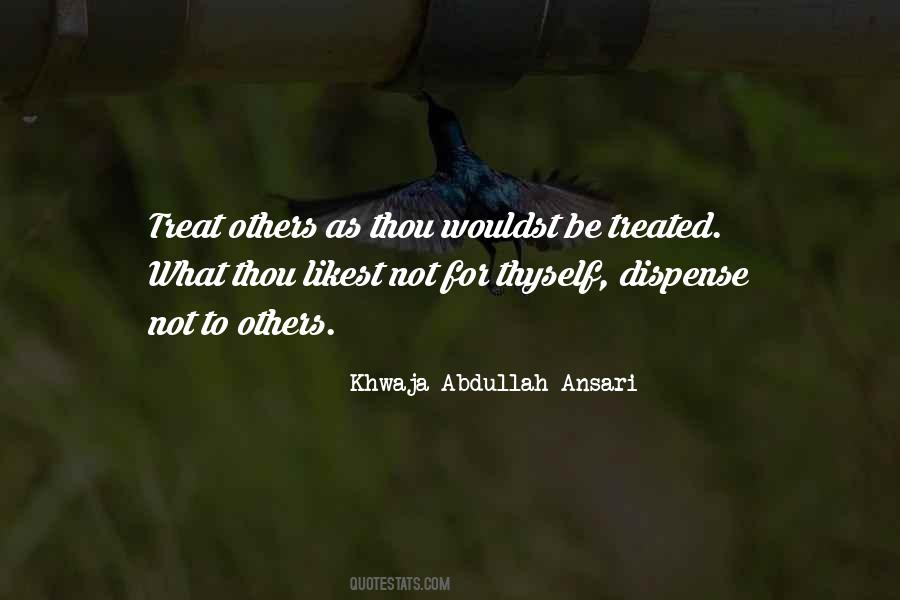 Treat Those How You Want To Be Treated Quotes #47693