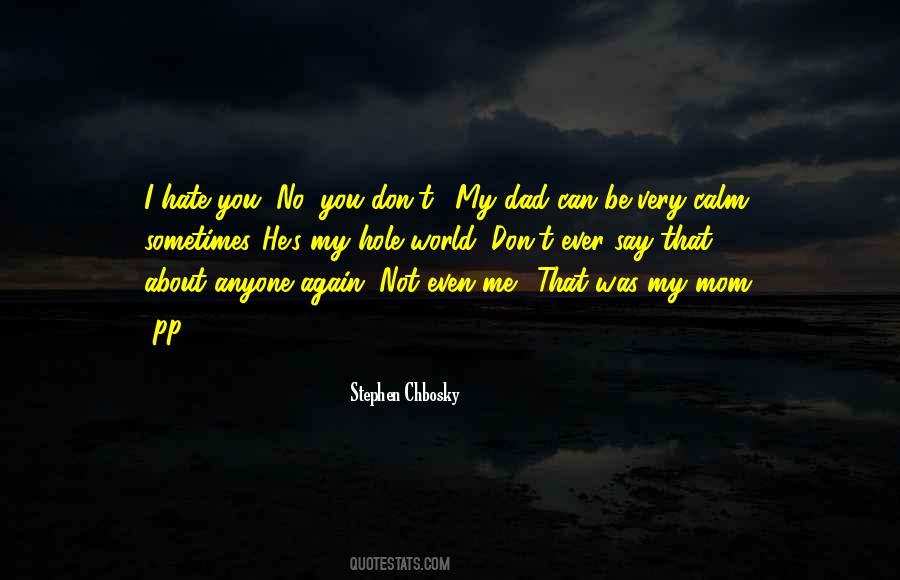 Hate My Dad Quotes #1201992