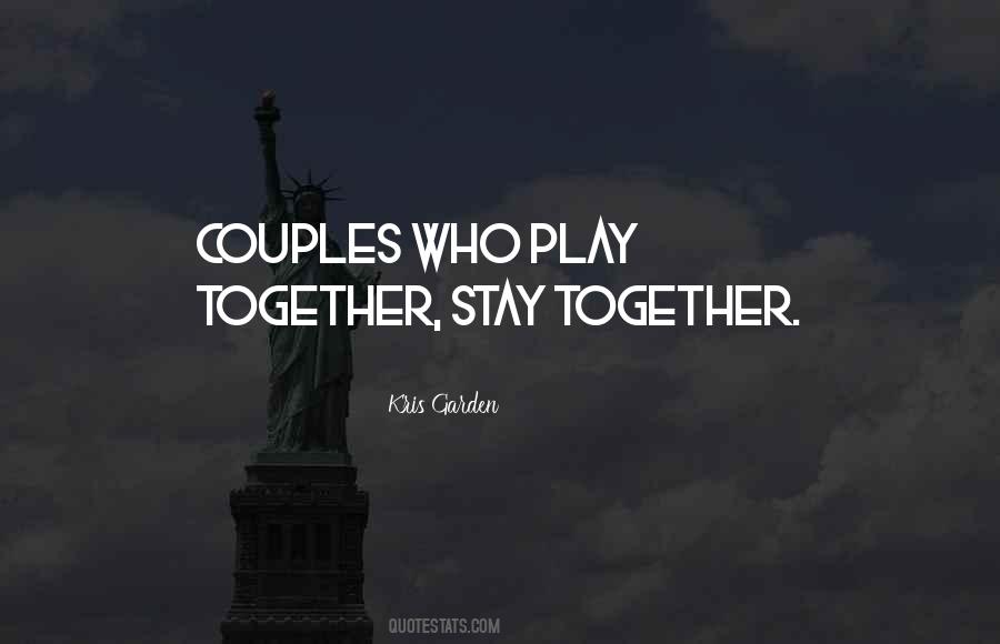 Play Together Stay Together Quotes #1787531