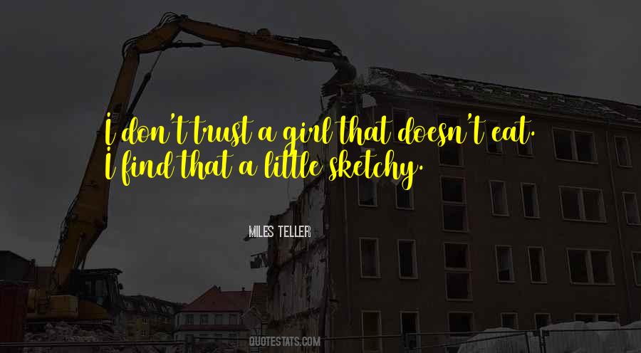 Its Not That I Dont Trust You Quotes #1068028