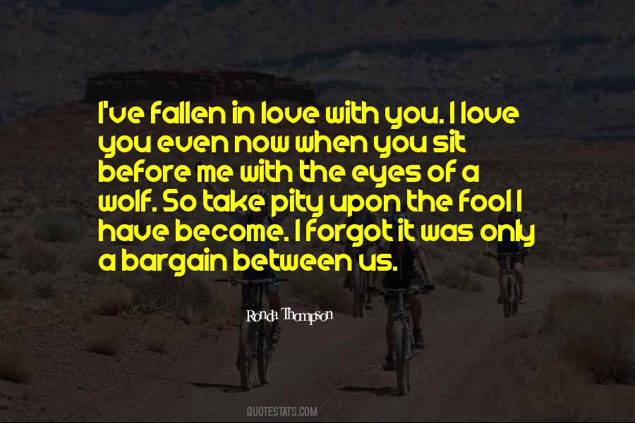 Quotes About A Fool In Love #1123221