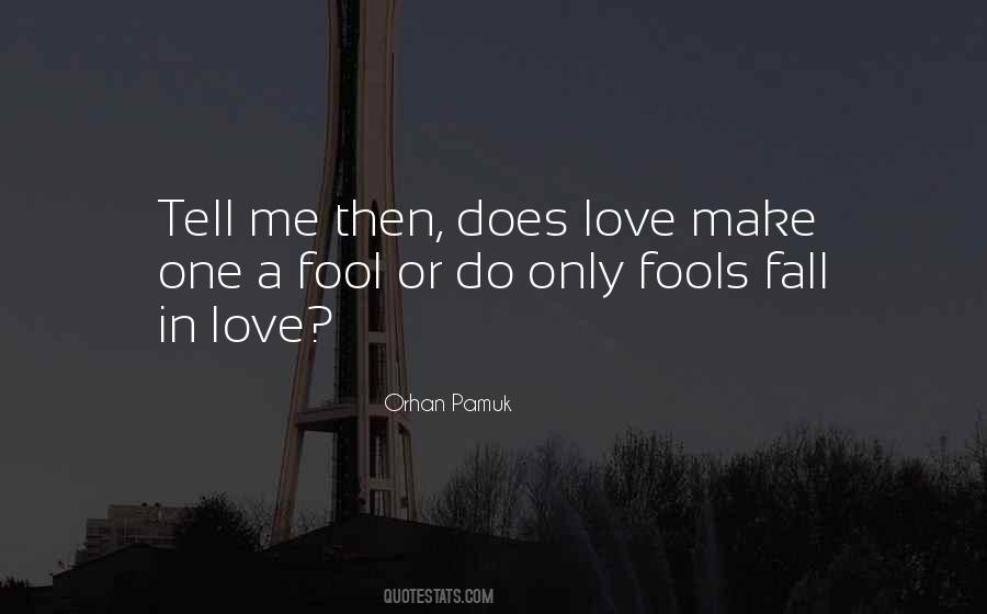 Quotes About A Fool In Love #1484356
