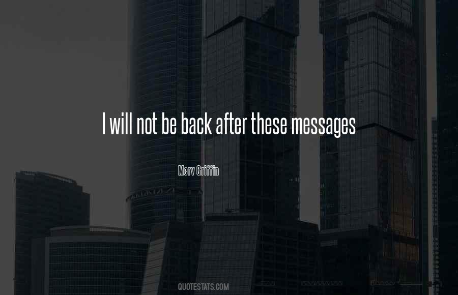Be Back Quotes #1374441