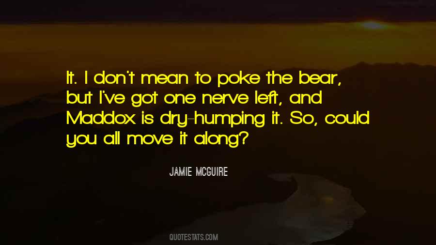 Don Poke The Bear Quotes #833619