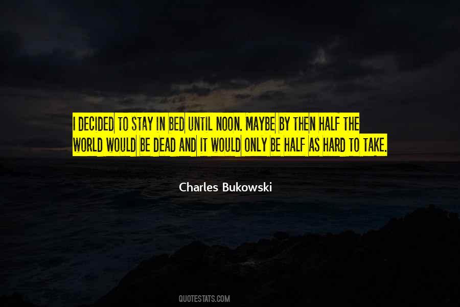 I Will Sleep When I Am Dead Quotes #781634