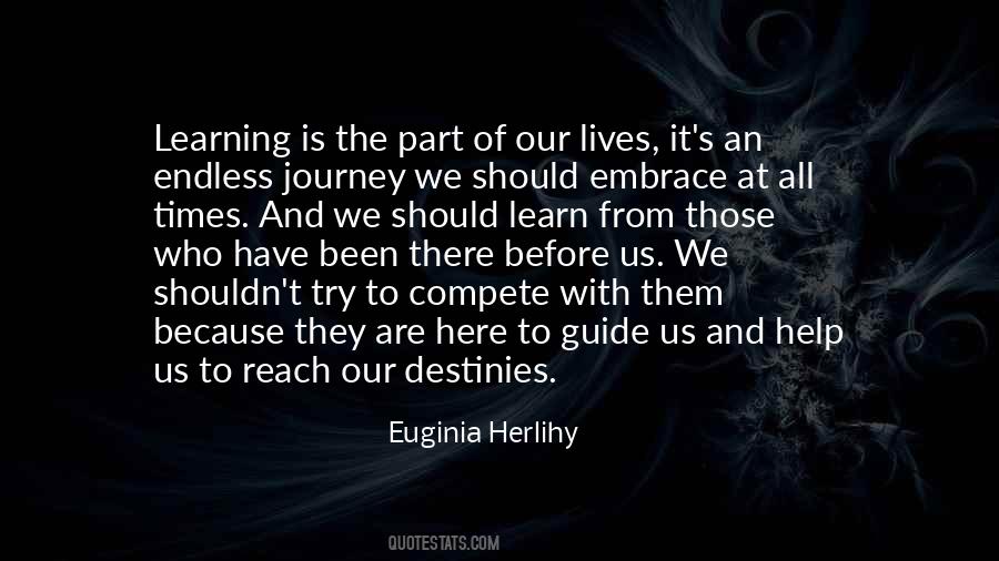 Learning Is An Endless Journey Quotes #945564 Learning Is An Endless Journey Quotes #945564