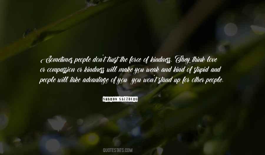 Don Take Advantage Of My Kindness Quotes #1159233
