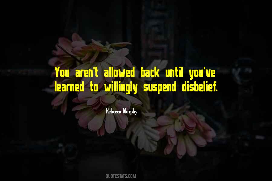 Suspend Your Disbelief Quotes #1476605