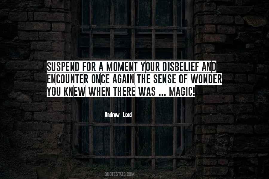 Suspend Your Disbelief Quotes #362430