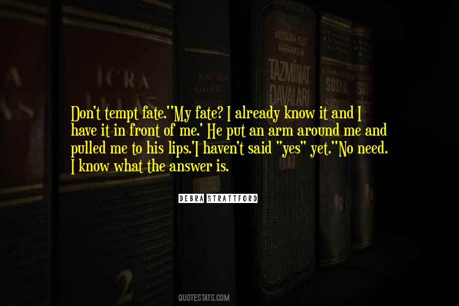Don Tempt Fate Quotes #1572459