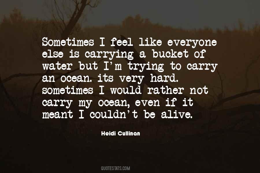 When You Carry Your Own Water Quotes #266510