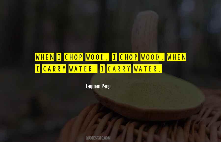 When You Carry Your Own Water Quotes #800815