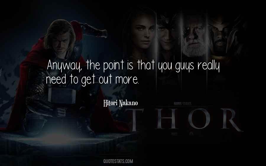 Need To Get Out More Quotes #1249640