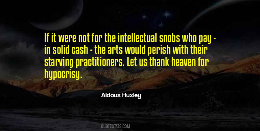 Quotes About Intellectual Snobs #427540