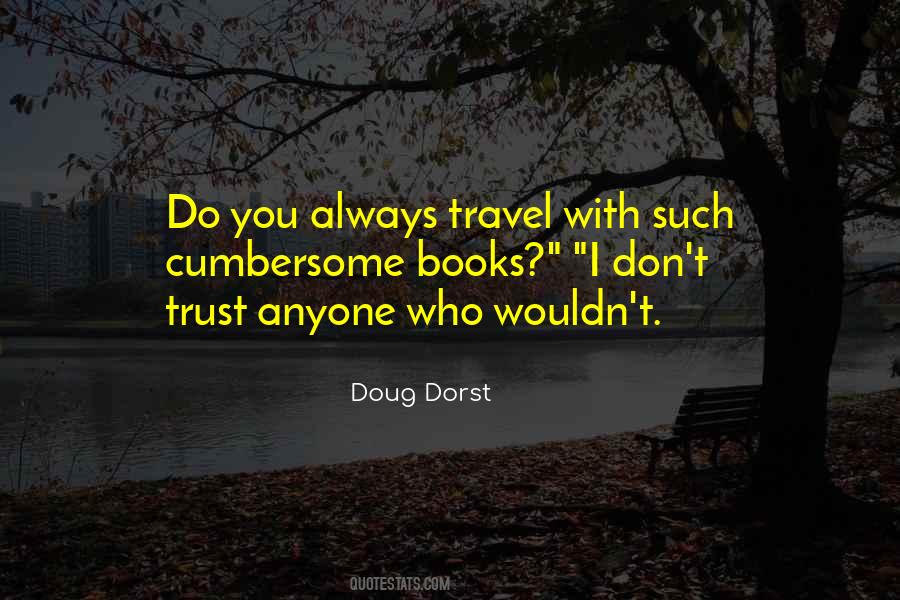 Don Trust Anyone Quotes #1407728