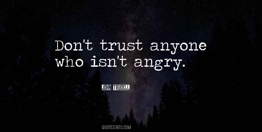 Don Trust Anyone Quotes #1689103
