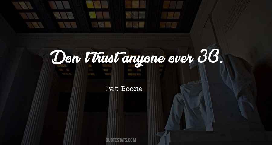 Don Trust Anyone Quotes #1712667