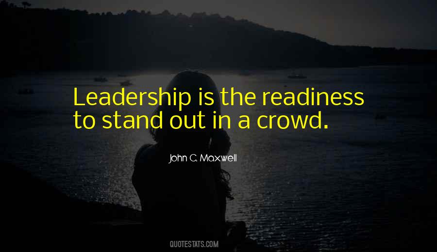 Be The One To Stand Out In The Crowd Quotes #109863