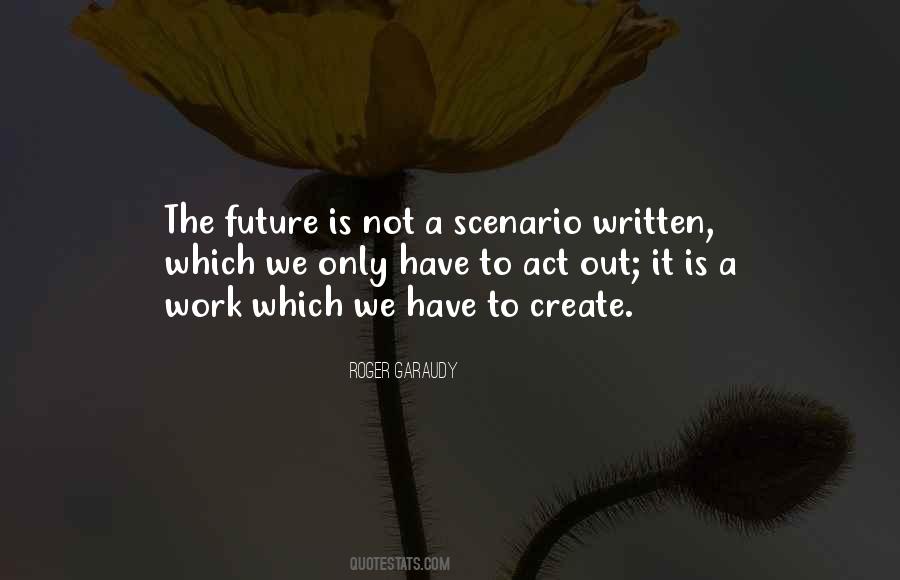 Quotes About Future Is To Create It #1809813