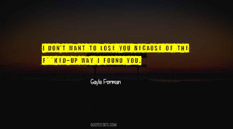 Don Want To Lose You Quotes #1172997