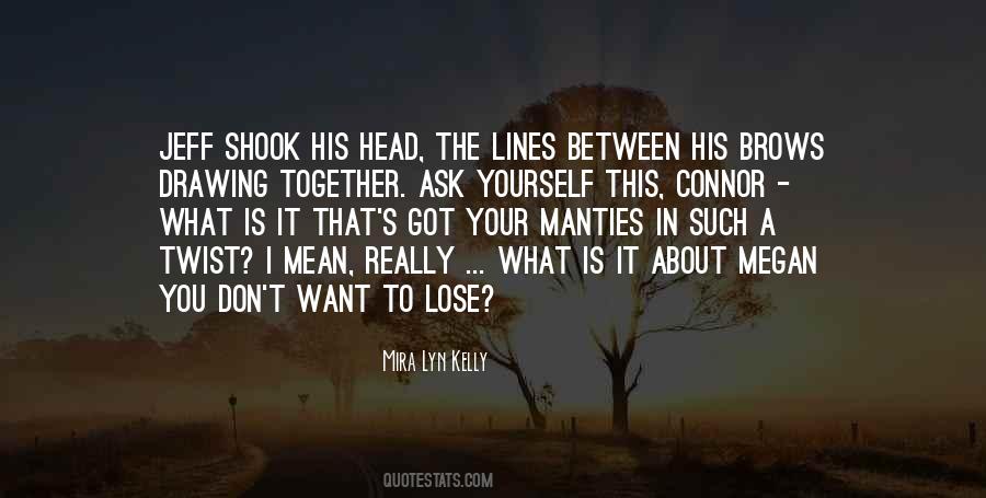 Don Want To Lose You Quotes #500320