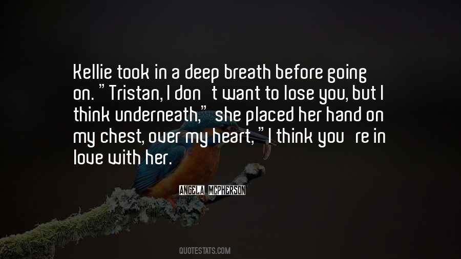 Don Want To Lose You Quotes #782836