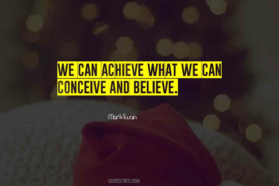 What You Believe You Can Achieve Quotes #571143