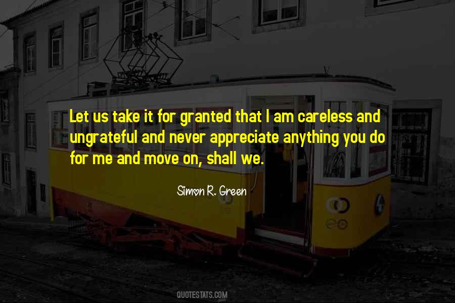 Never Take Me For Granted Quotes #1309509