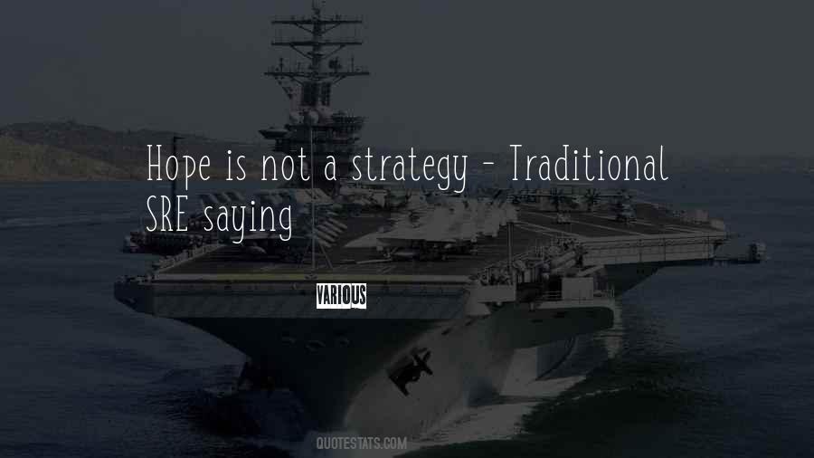 Hope Is Not A Strategy Quotes #1628305
