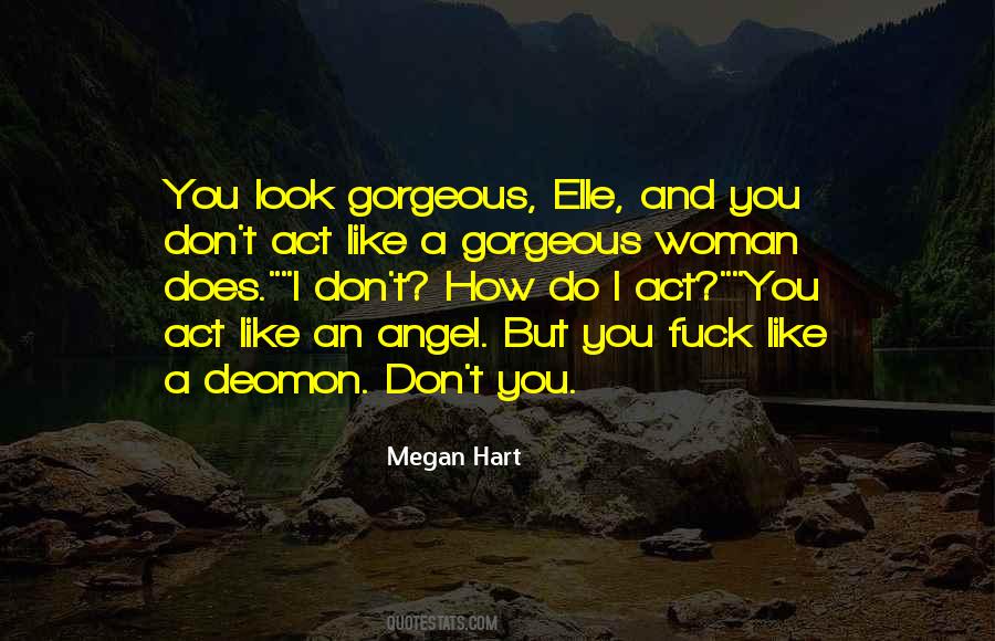 Don't Act Like An Angel Quotes #590800