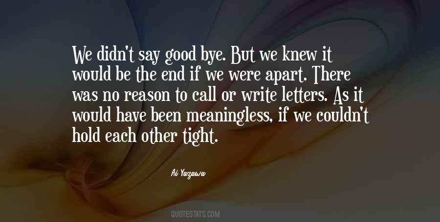 Be Good To Each Other Quotes #1516780