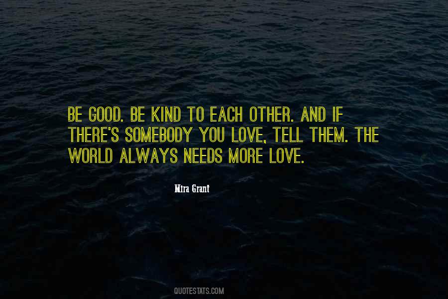 Be Good To Each Other Quotes #192607