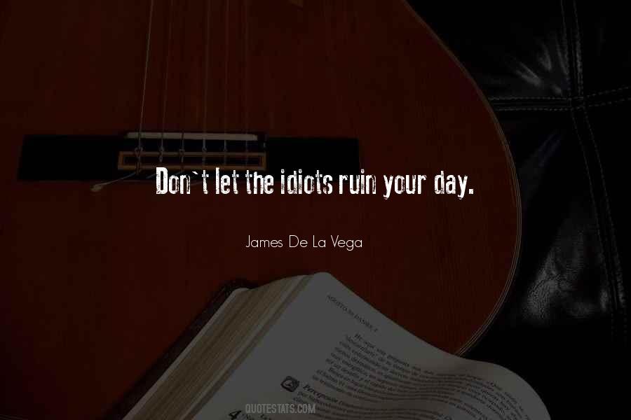 When Someone Ruins Your Day Quotes #233291