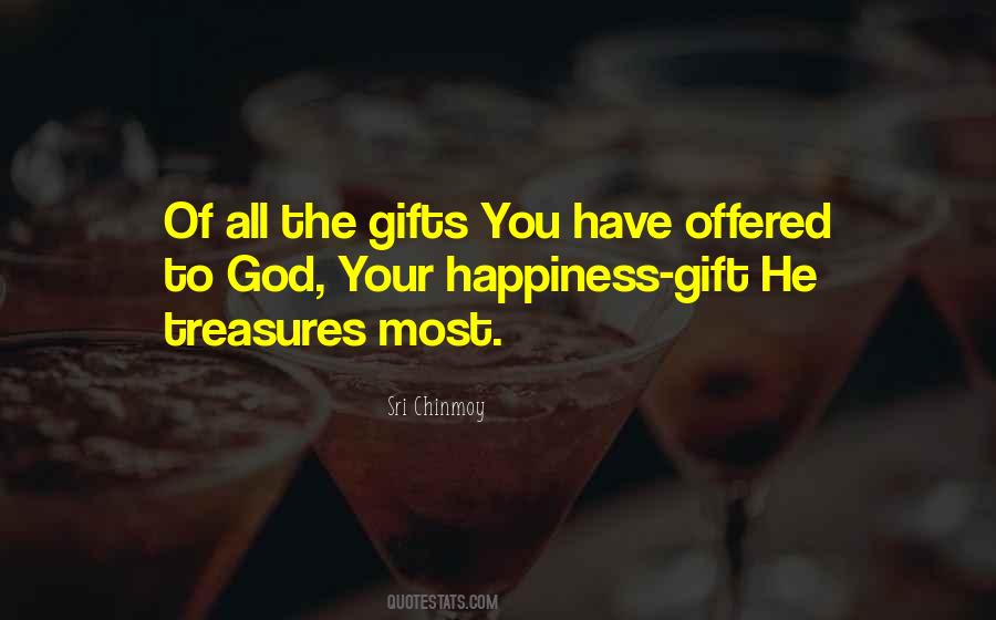 Gift Of Happiness Quotes #1743060