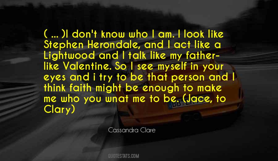 Don't Act Like You Know Me Quotes #202533