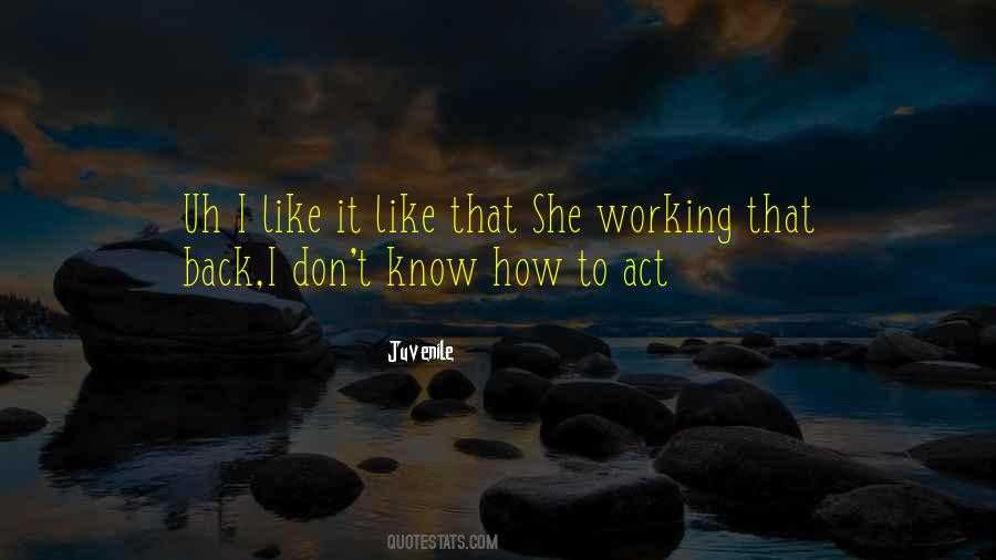 Don't Act Like You Know Me Quotes #329605