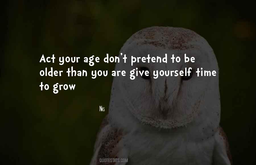 Don't Act Your Age Quotes #125517