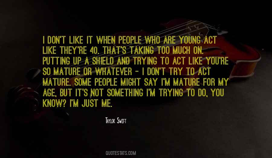 Don't Act Your Age Quotes #1345242