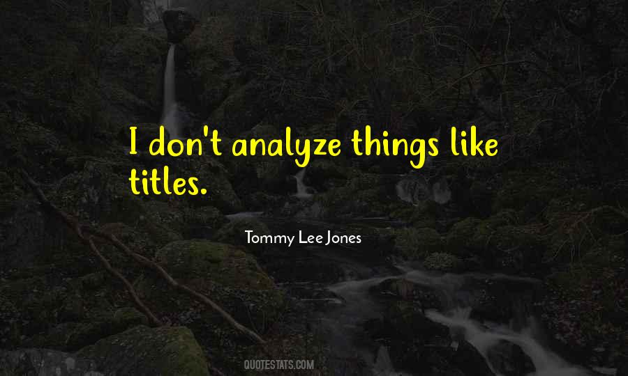 Don't Analyze Me Quotes #36615