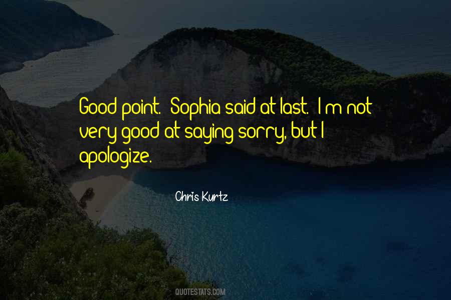 Don't Apologize For Who You Are Quotes #101746