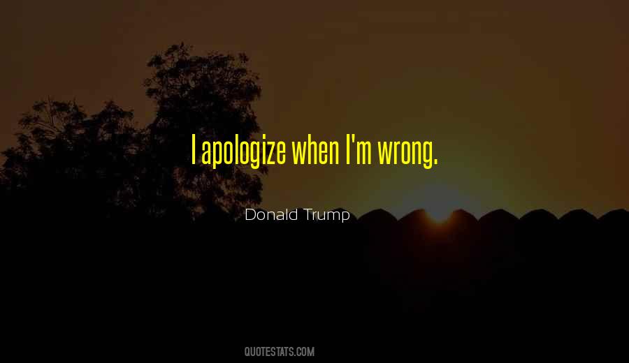 Don't Apologize For Who You Are Quotes #163826