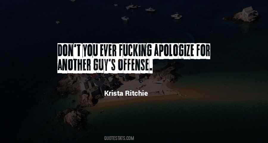 Don't Apologize For Who You Are Quotes #293171